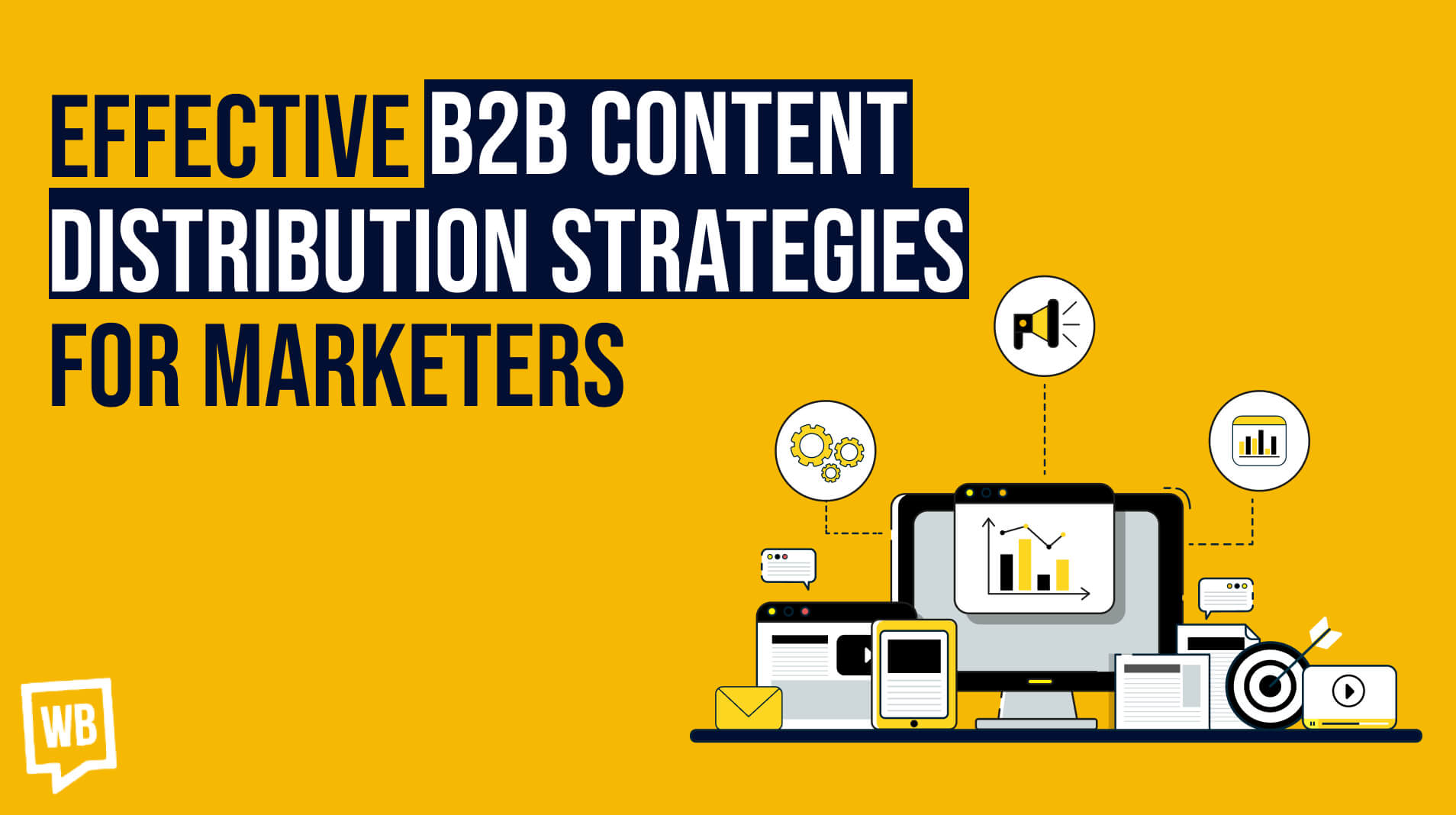 Effective B2B Content Distribution Strategies for Marketers