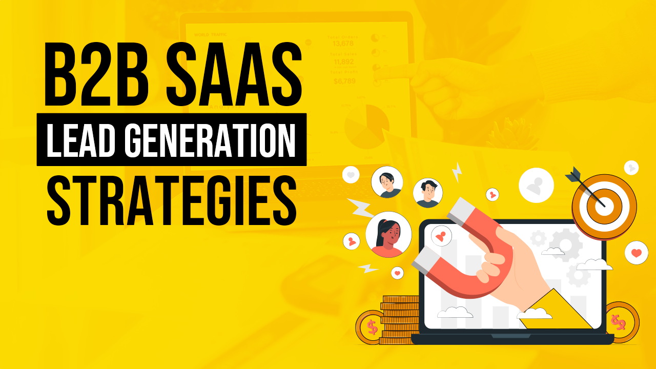 B2B SaaS Lead Generation Strategies That Actually Work