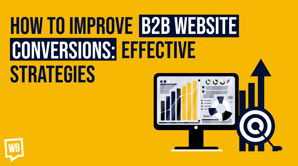 How to Improve B2B Website Conversions: Effective Strategies