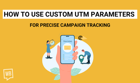 How to Use Custom UTM Parameters for Precise Campaign Tracking