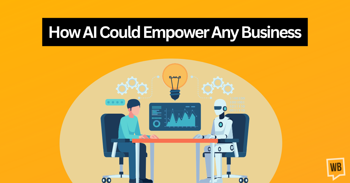 How AI Could Empower Any Business?
