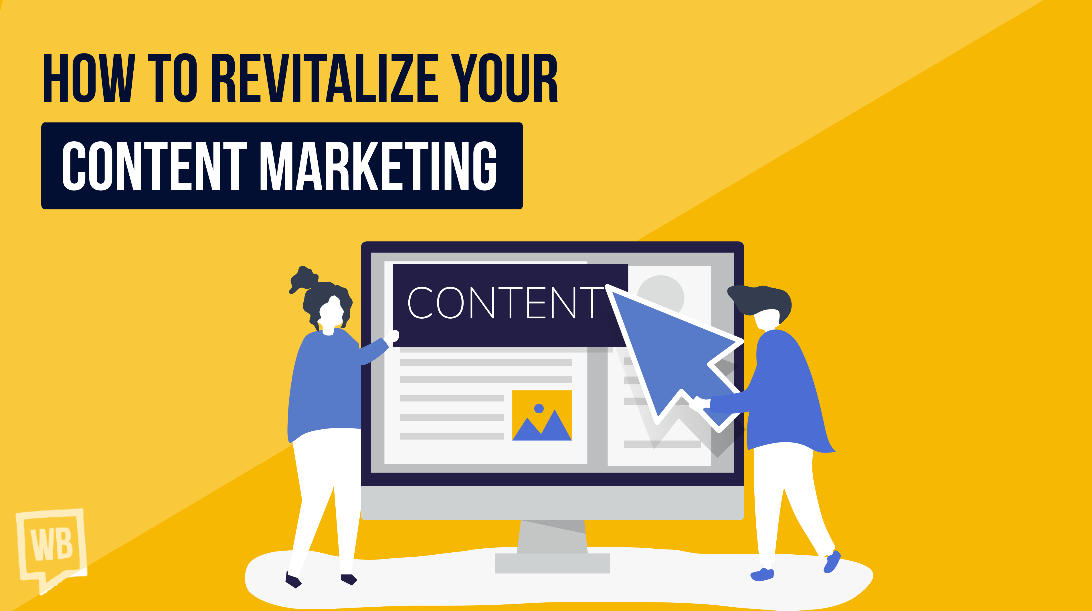 How to Revitalize Your Content Marketing?