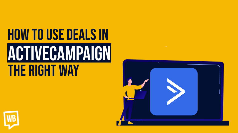 How to Use Deals in ActiveCampaign The Right Way