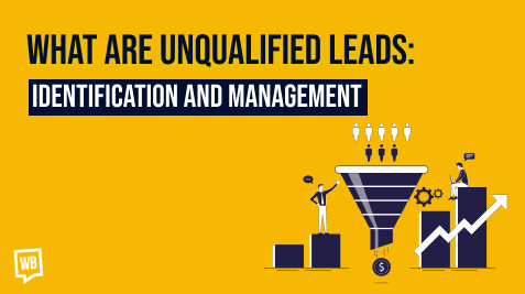What are Unqualified Leads: Identification and Management