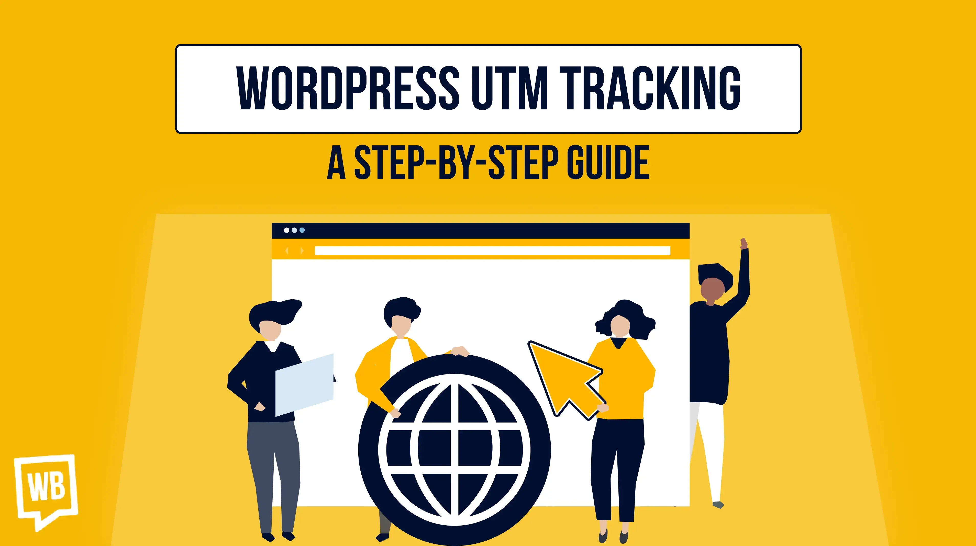 WordPress UTM Tracking: A Step-by-Step Guide